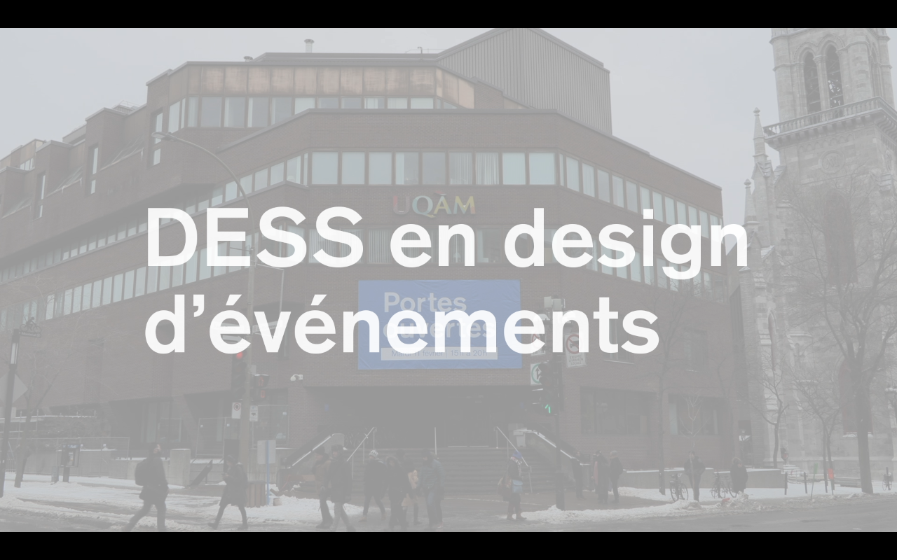 Le DESS en design d'événements à l'École de design de l'UQAM