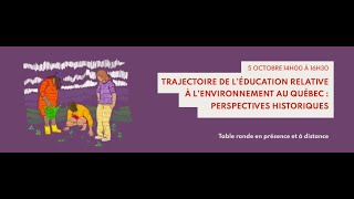 Table ronde: «Trajectoire de l’éducation relative à l’environnement au Québec: perspectives historiques»