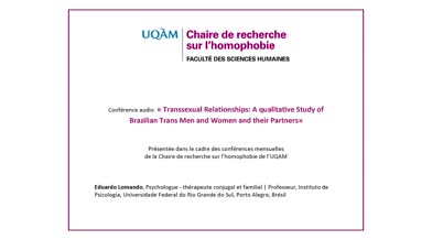 Conférence: «Transsexual Relationships: A qualitative Study of Brazilian Trans Men and Women and their Partners» (audio)