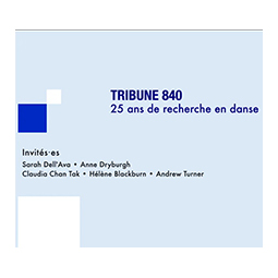Tribune 840 : 25 ans de recherche en danse à l’UQAM